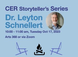 Oct. 17 – CER Storytelling Series featuring Dr. Leyton Schnellert in Conversation with Dr. Christine Schreyer